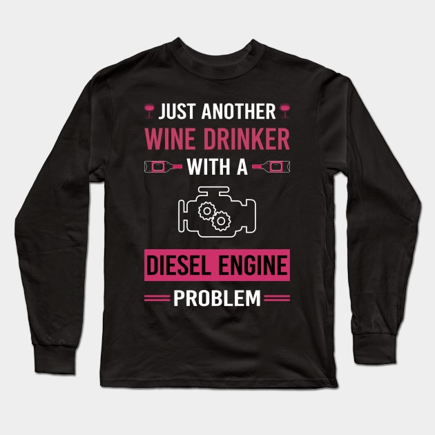 Wine Drinker Diesel Engine Long Sleeve T-Shirt by Good Day